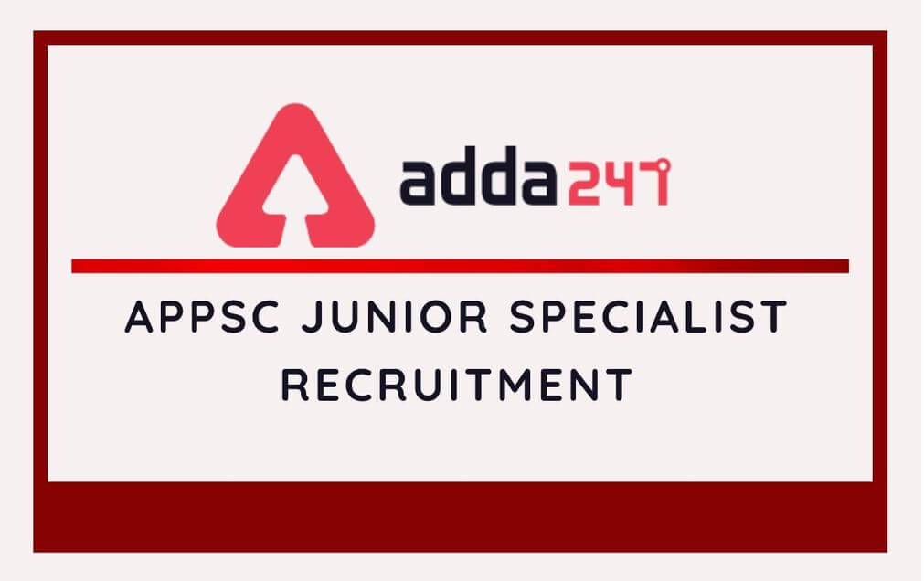 Arunachal Pradesh PSC Junior Specialist Recruitment 2020: Apply Online_30.1