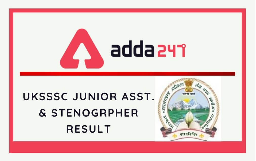 UKSSSC Junior Assistant Result 2020 Out: Check Provisional Merit List For Jr. Asst. & Stenographer_30.1