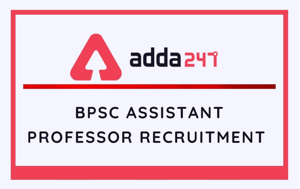 BPSC Assistant Professor Recruitment 2020 @bpsc.bih.nic.in: Apply For 605 Vacancies of Asst. Prof., Lecturer, HOD_50.1