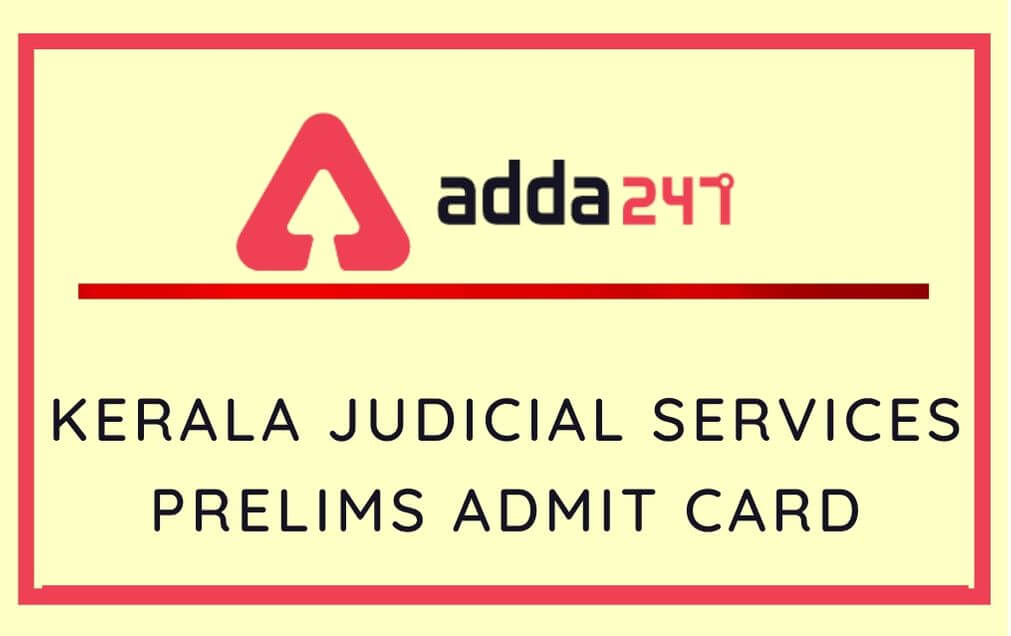 Kerala Judicial Services Admit Card 2020 Out @hckrecruitment.nic.in: Download Link Here_30.1