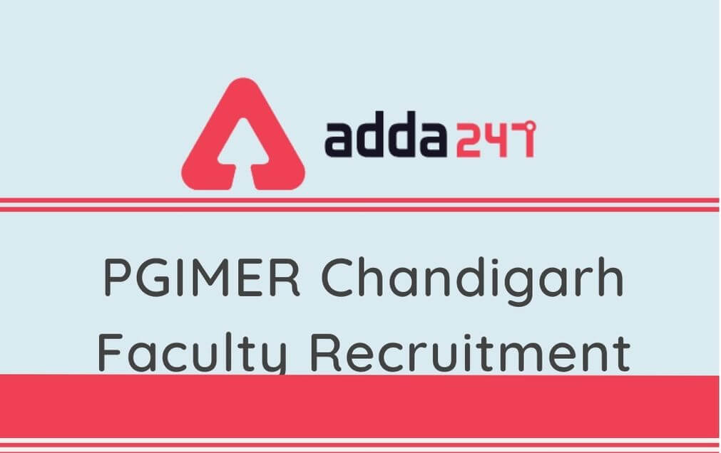 PGIMER Chandigarh Faculty Recruitment 2020: Apply For 121 Faculty Vacancies_30.1