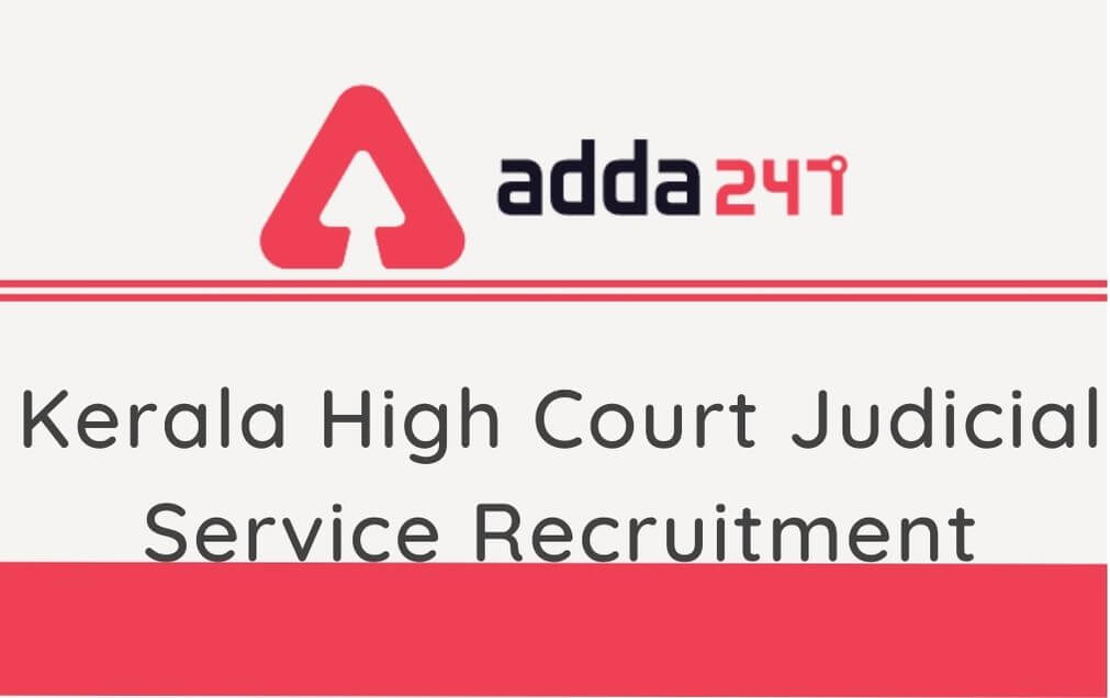 Kerala High Court Judicial Service Recruitment 2020: Last Date Extended_30.1