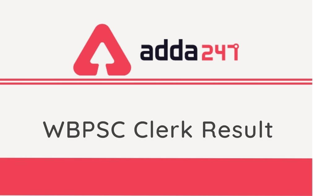 WBPSC Clerk Result 2021 Out, Check The WBPSC Clerk Part 2 Result_30.1