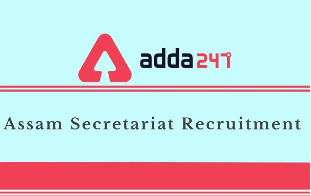 Assam Secretariat Recruitment 2020: Apply Online For 170 Jr. Administrative Assistant Posts_50.1