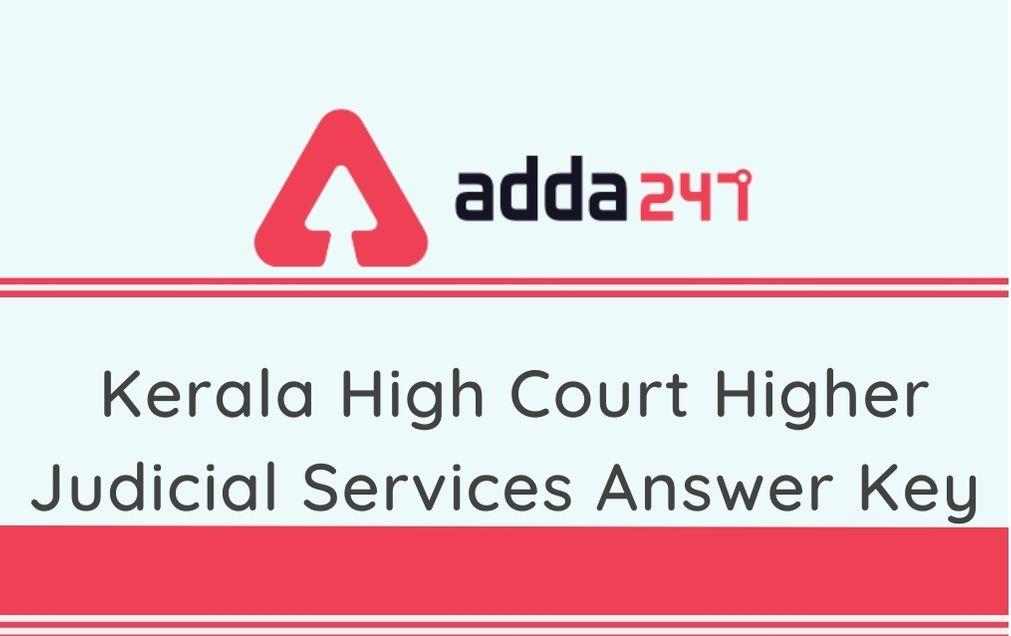 Kerala High Court Judicial Services Answer Key 2020: Check HJS Answer Key, Raise Objection_30.1