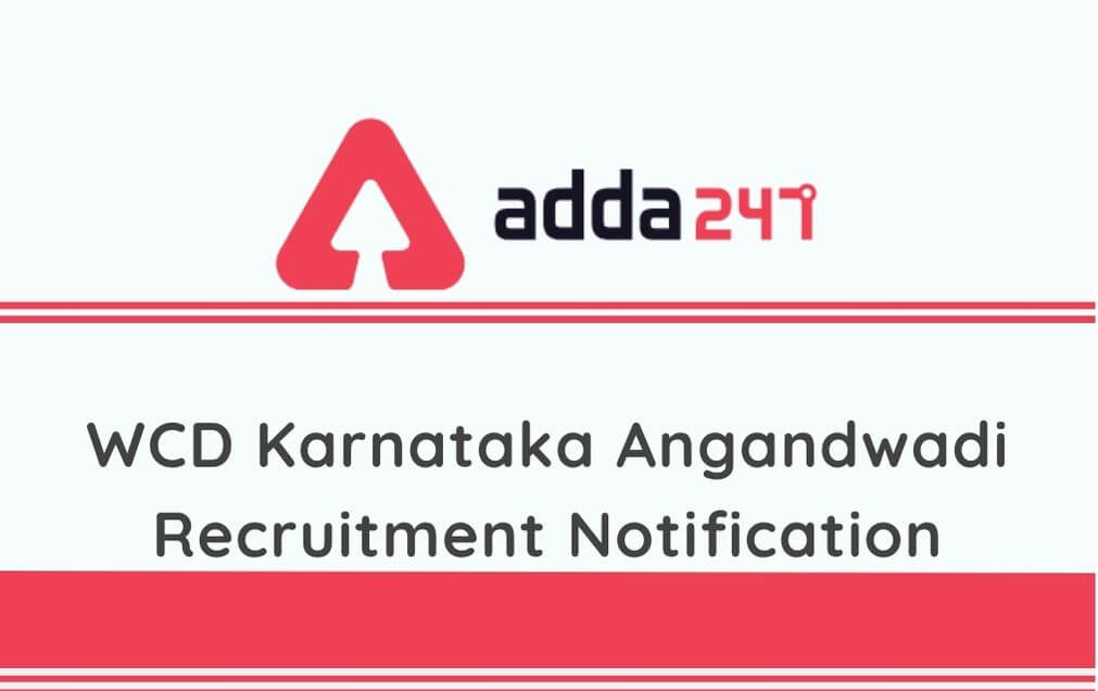 WCD Karnataka Anganwadi Recruitment 2020: Apply Online For 798+ Vacancies_30.1