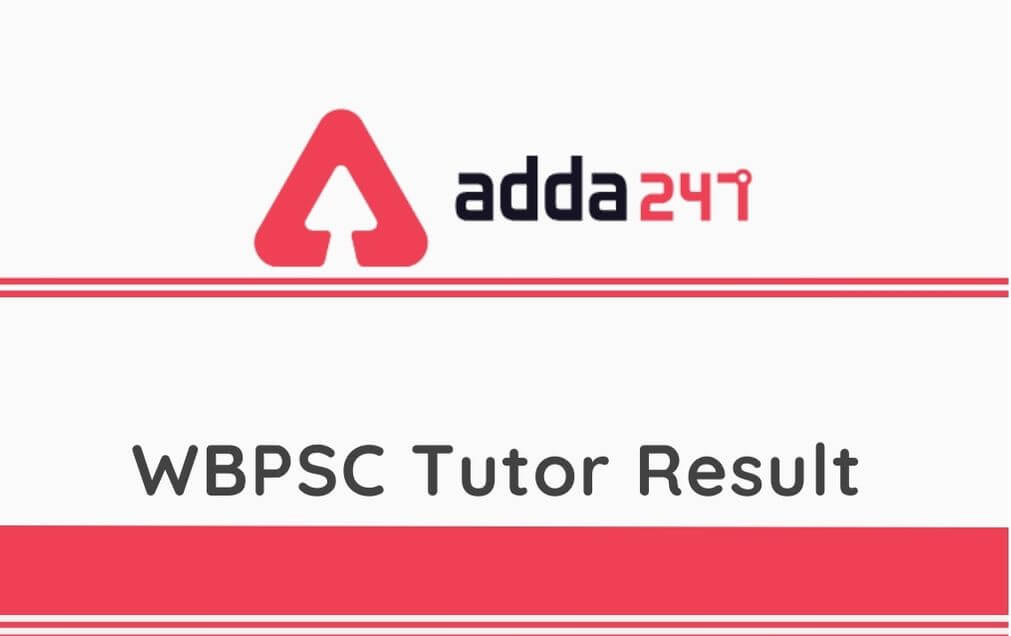 WBPSC Tutor Result 2020 Out @wbpsc.gov.in: Check Result Here_30.1