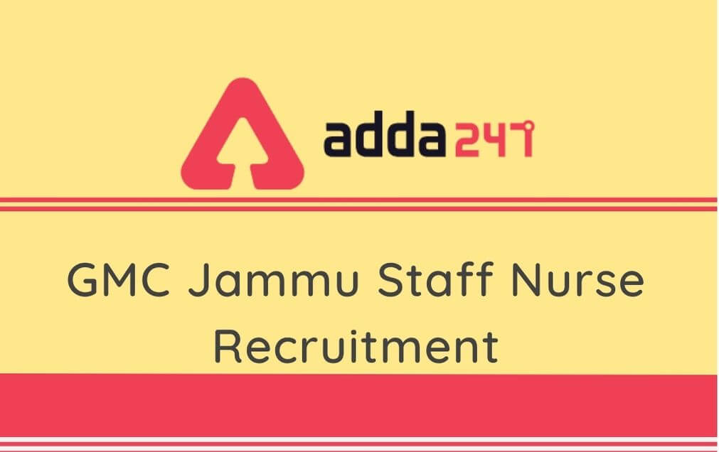 GMC Jammu Staff Nurse Recruitment 2020: Apply For 125 Vacancies through Email or Post_40.1