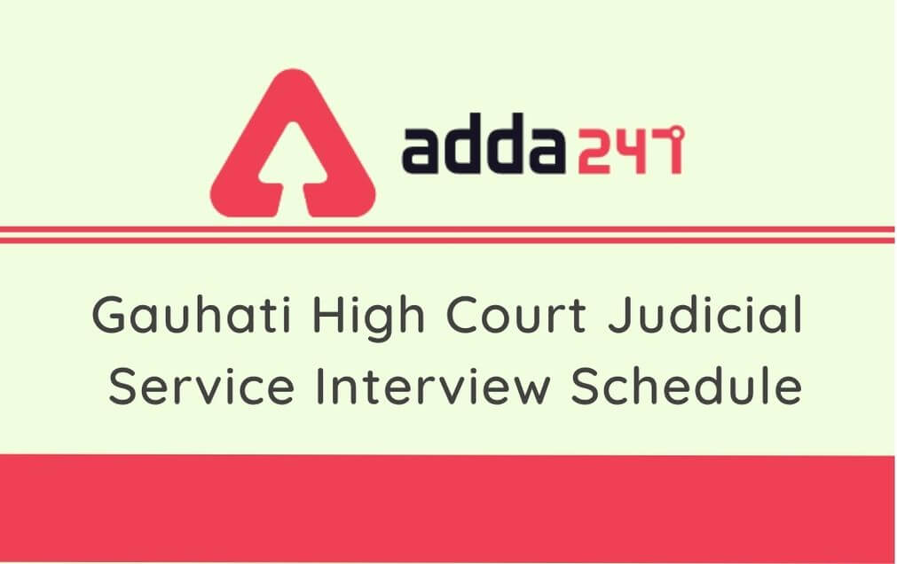 Gauhati High Court Judicial Service 2020 Interview Schedule Released @ghconline.gov.in,_30.1