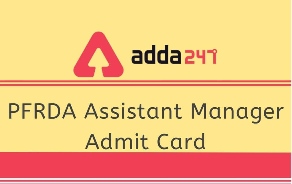 PFRDA Assistant Manager Admit Card 2020: Check Grade A Officer Exam Date_30.1
