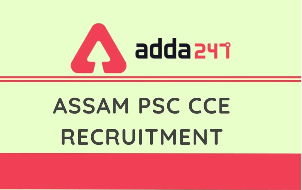 APSC CCE Recruitment 2020: Last Date Extended for 331 Vacancies For @apsc.nic.in_30.1