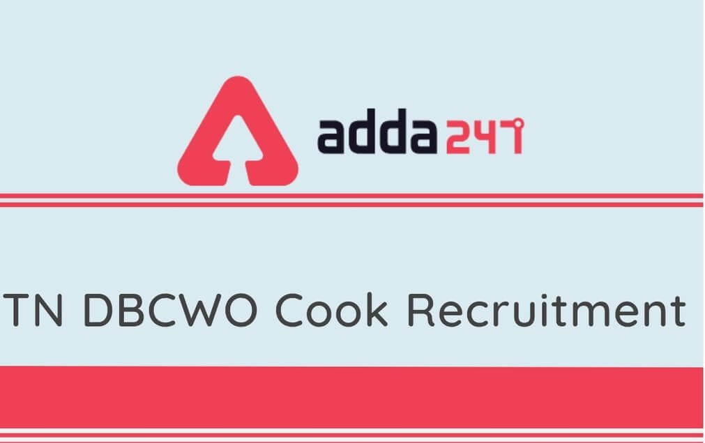 TN DBCWO cook Recruitment 2020: Apply For 380+ Vacancies For Cook Posts in Backward Classes and Minority Welfare_40.1