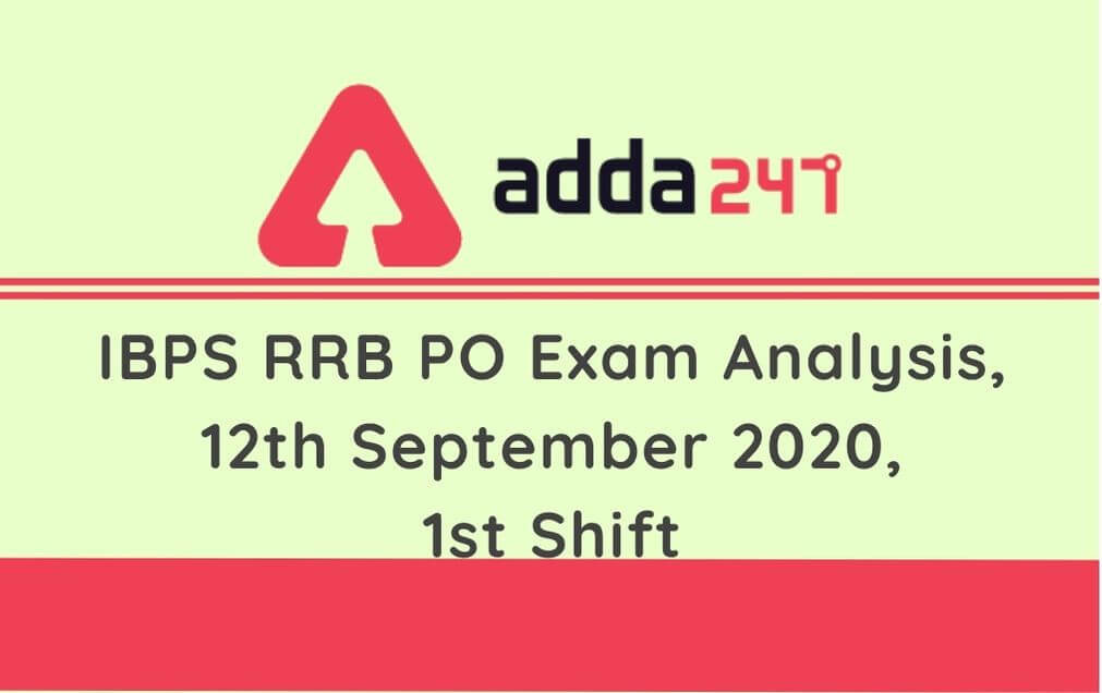 IBPS RRB PO Exam Analysis 2020 :12th Sept, 1st Shift, Check Topic-wise, Overall Review_30.1