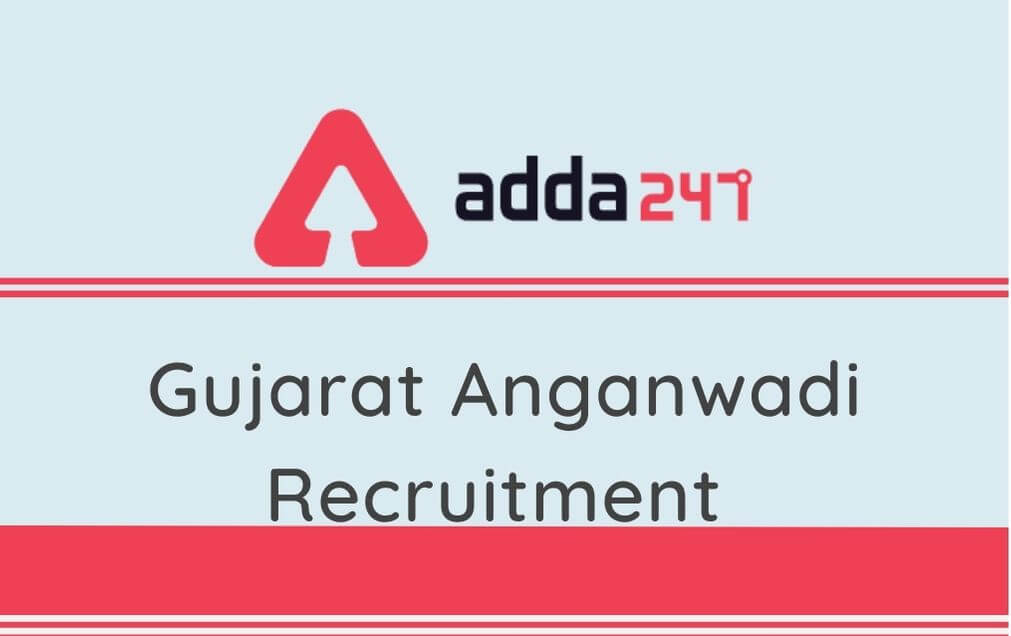 Gujarat Anganwadi Recruitment 2020: Apply For 1541 Anganwadi Worker and Helper_30.1