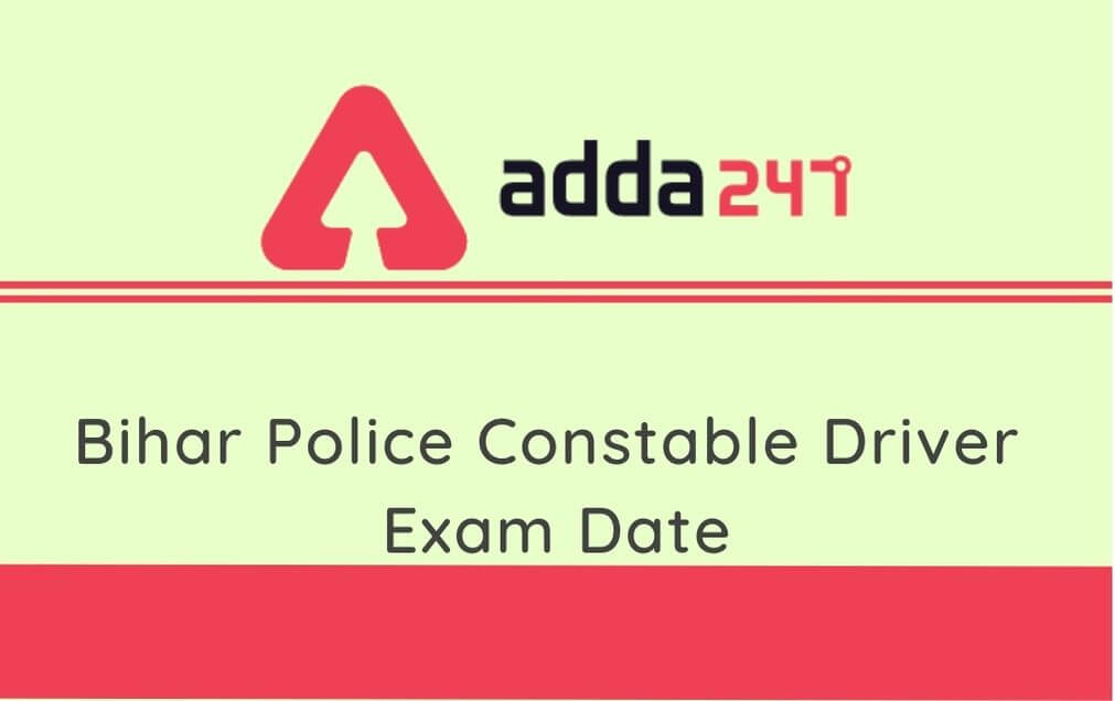 Bihar Police Constable Driver Exam Date 2020 Out: Check Revised Exam Date_30.1