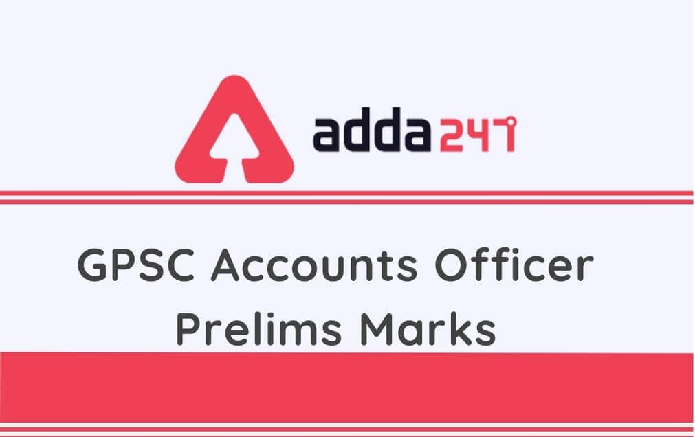GPSC Accounts Officer Marks 2020 Out: Direct Link To Check Prelims Marks Here_30.1