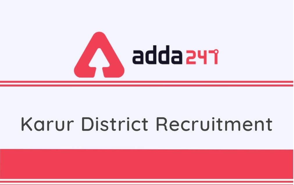 Karur District Recruitment 2020: 422 Vacancies for Organizers & Cook Assistant Posts_30.1