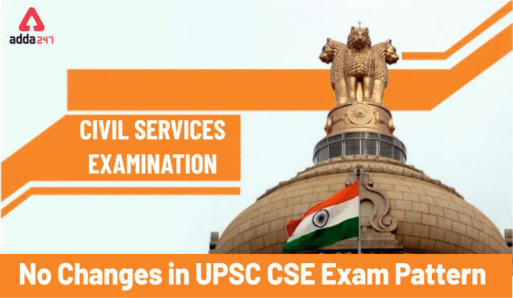 No Change in UPSC Exam Pattern and No Proposal to drop CSAT- Check Details here_30.1