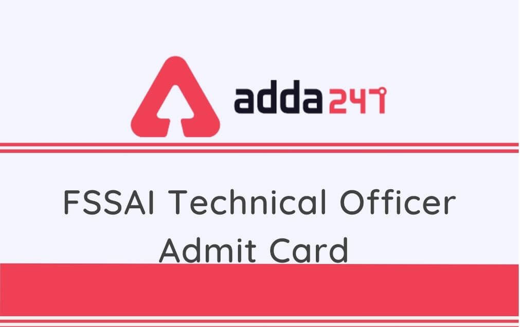 FSSAI Technical Officer Admit Card 2020 Out: Download Link Here For FSSAI Exam For 275 Vacancies_30.1