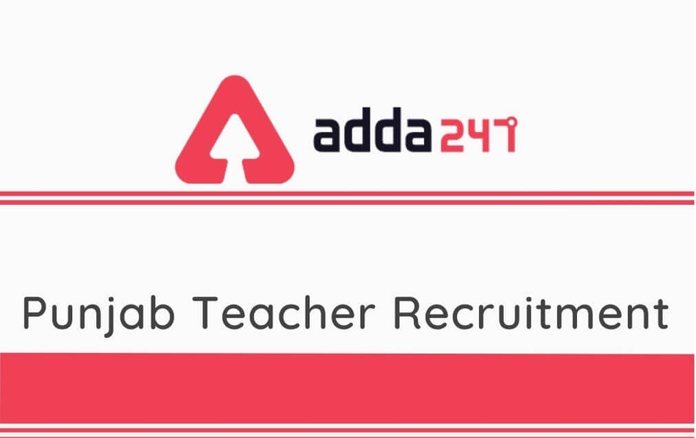 Punjab Teacher Recruitment 2021: Apply Online Extended For 8393 Vacancies Here_30.1