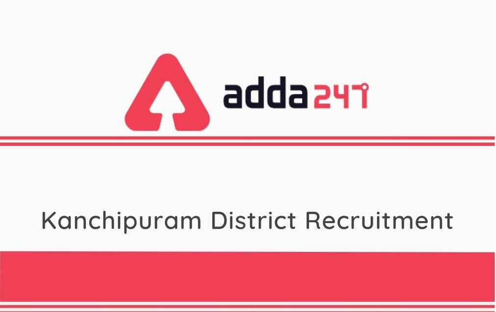 Kanchipuram District Recruitment 2020 For Cook & Organizer Posts: Apply For 187 Vacancies_30.1