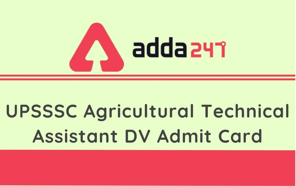 UPSSSC Agricultural Technical Assistant DV Admit Card Out: Download Here_30.1