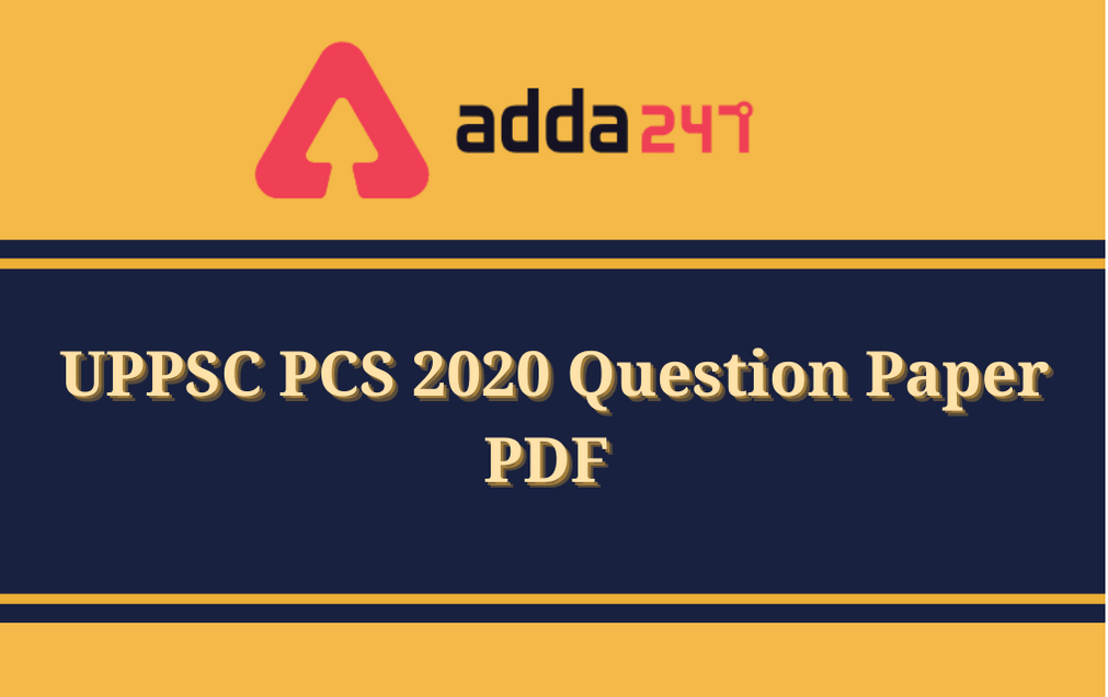 UPPSC PCS Exam Question Paper 2020: Download Question Paper PDF And Check Exam Analysis_30.1