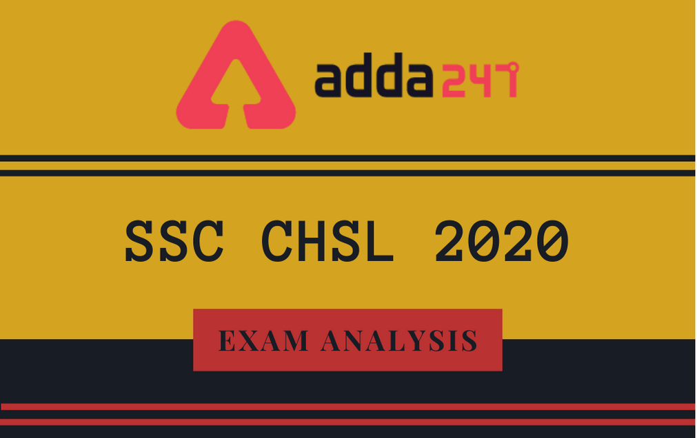 SSC CHSL Exam Analysis 2020: Check 12th October, 1st Shift Topic Wise Review, Complete Analysis, Difficulty Level_30.1