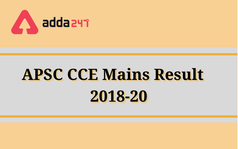 APSC CCE Result 2018-20 Released: Download APSC Combined Competitive Examinations Result 2018-20_30.1