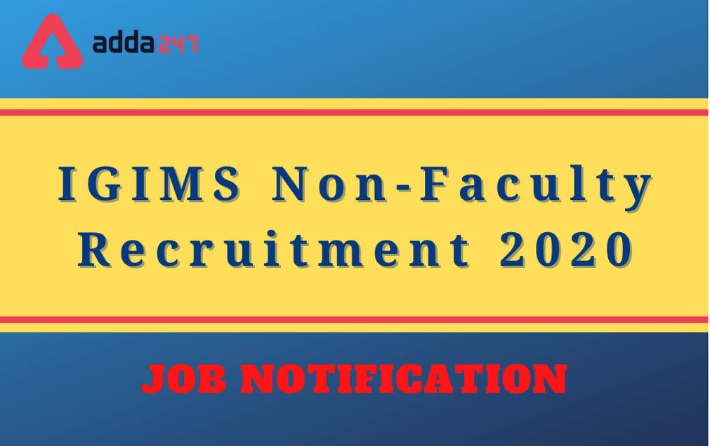 IGIMS Recruitment 2020 Released: Apply Online For 75 Non Faculty Posts @igims.org_30.1
