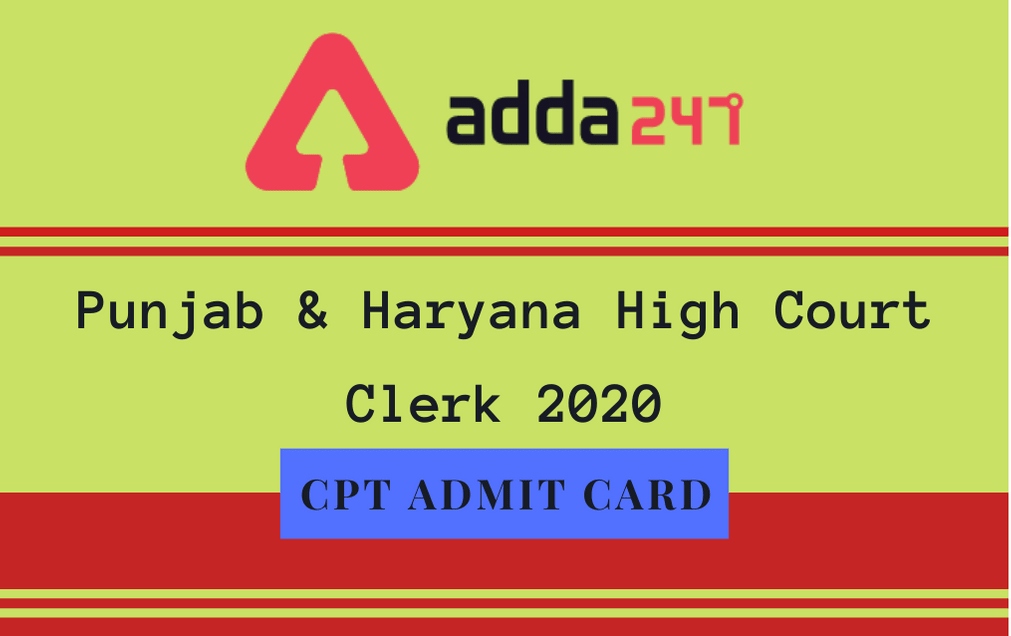 Punjab & Haryana High Court Clerk CPT Admit Card 2020: Check Computer Proficiency Test Dates_30.1