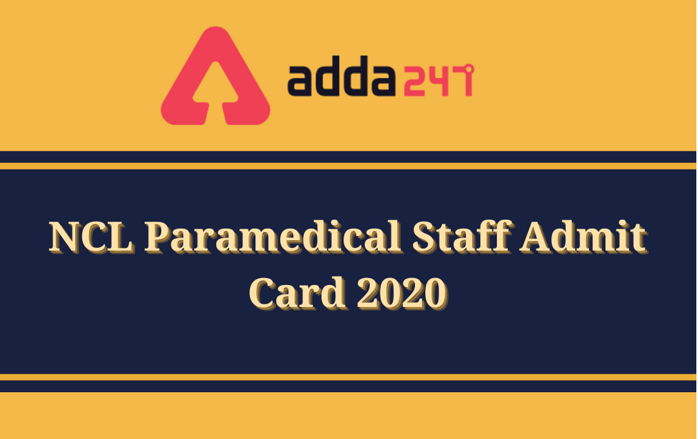 NCL Paramedical Staff Admit Card 2020 Released: Download NCL Paramedical Staff Call Letter From Direct Link Available Here_30.1