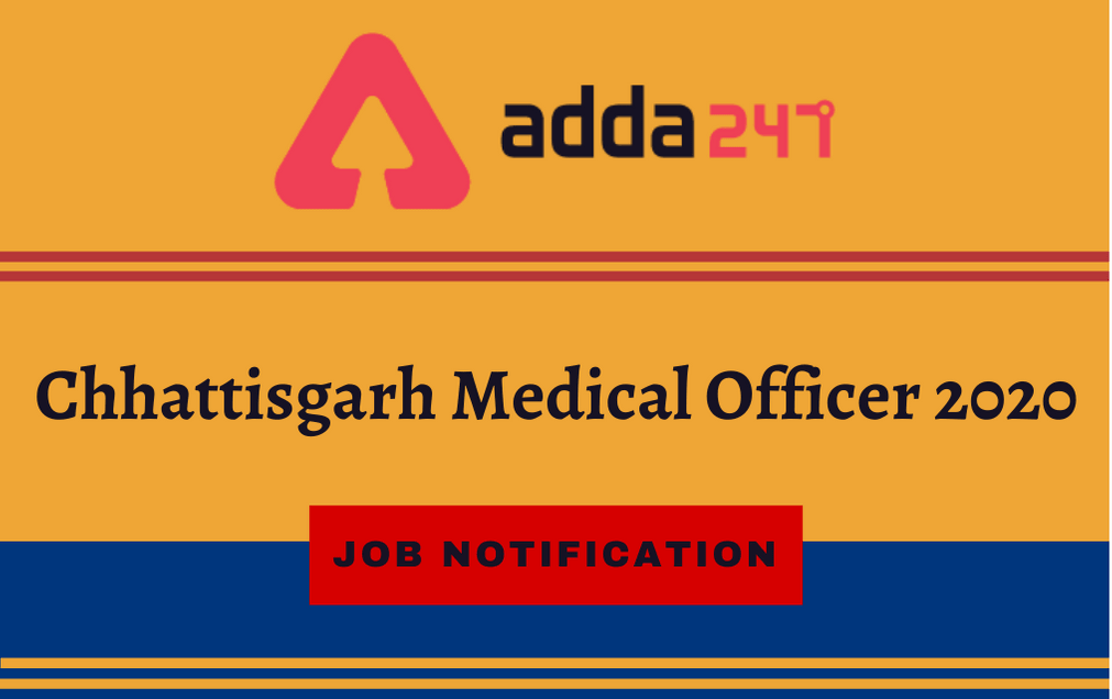 Chhattisgarh Medical Officer Recruitment 2020: Apply Online For 300 MO Vacancies_30.1