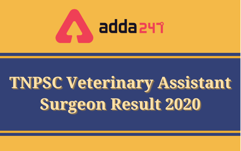 TNPSC Veterinary Assistant Surgeon Result 2020 Out: Check TNPSC VAS Result PDF_30.1