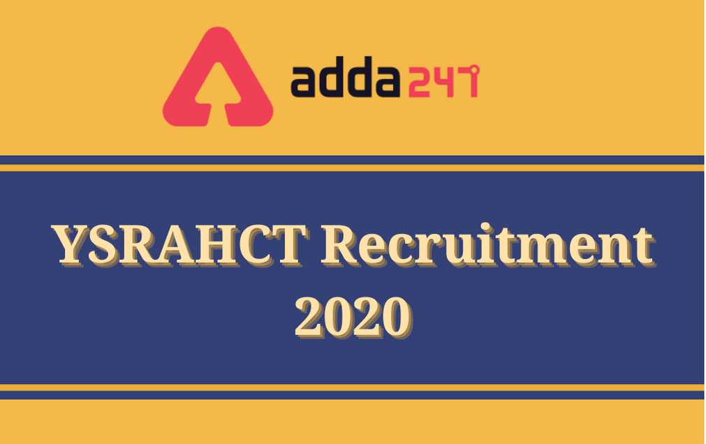 YSRAHCT Recruitment 2020: Check Eligibility, Increased Vacancies, Salary_30.1