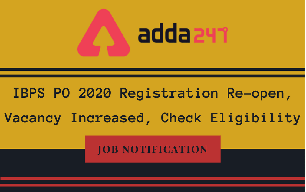 IBPS PO 2020 Registration Re-opened: Supplementary Application with Increased Vacancies_30.1