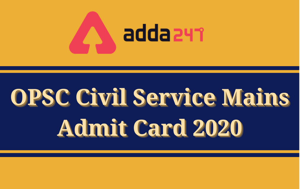 OPSC Civil Service Admit Card 2020 Out: Download OCS Mains Exam 2020 @opsc.gov.in_30.1