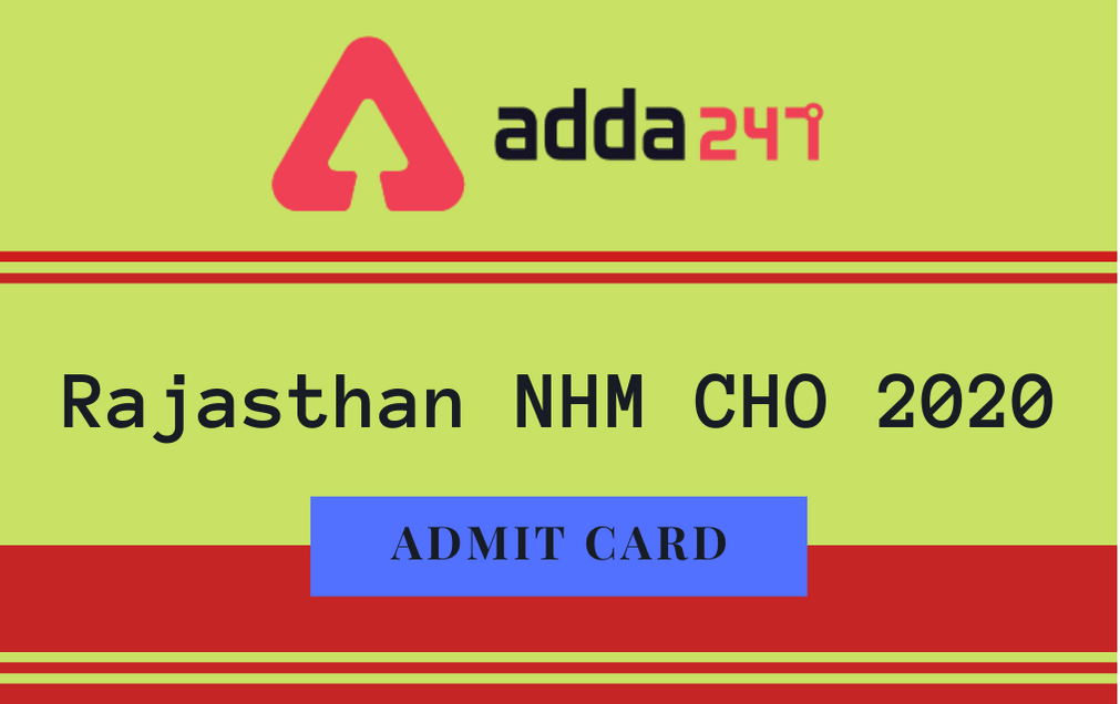 NHM Rajasthan CHO Admit Card 2020 Released: Direct Link To Download Admit Card_30.1