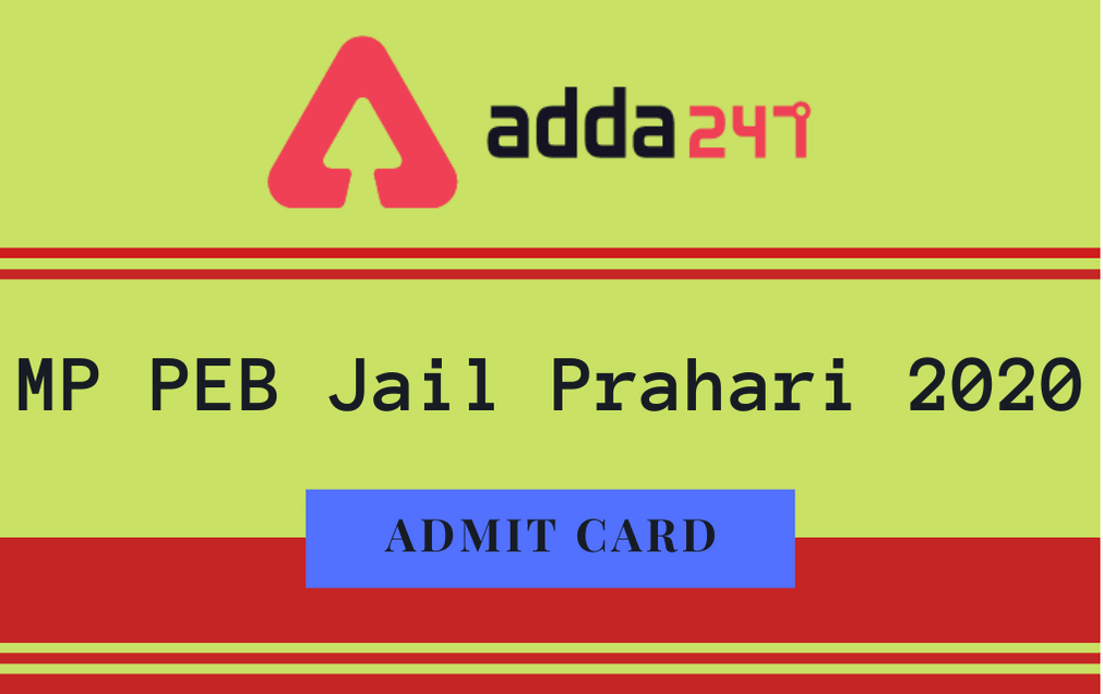 MP PEB Jail Prahari Admit Card 2020 Released: Direct Link For Admit Card_30.1