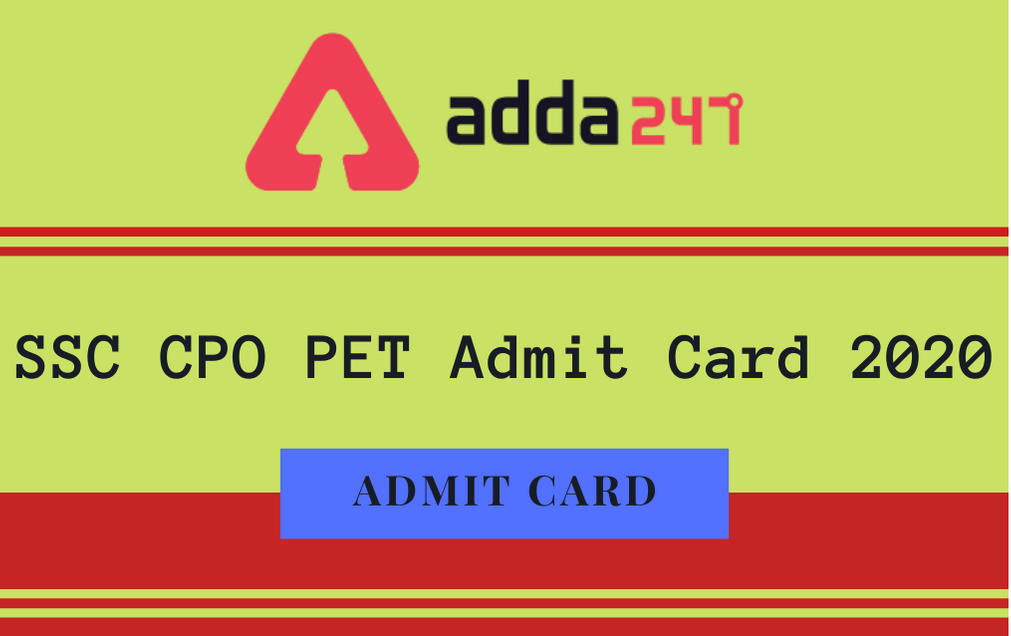 SSC CPO PET Admit Card 2020 Out: Download CPO PET/ PST Admit Card_30.1