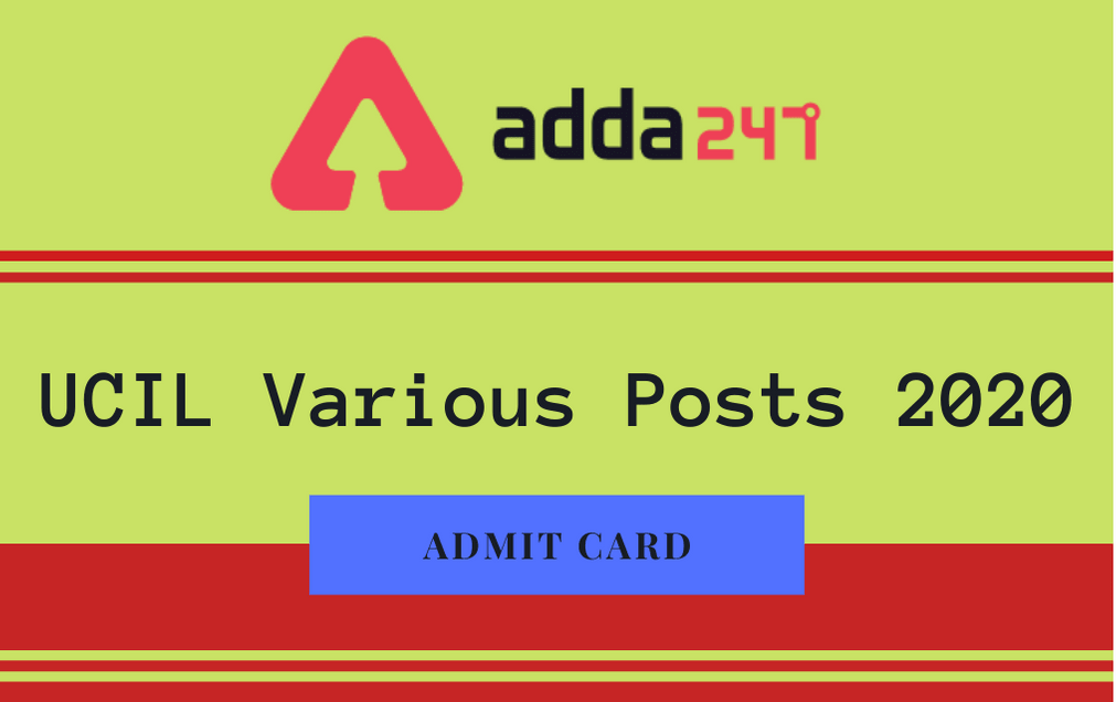 UCIL Apprentice Admit Card 2020 Out: Download Various Posts Admit Card_30.1