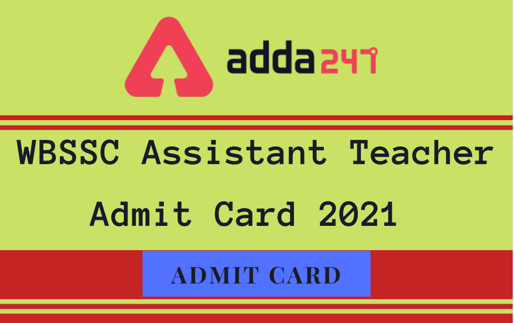 WBSSC Assistant Teacher Admit Card 2021 Out: Download Hall Ticket_30.1