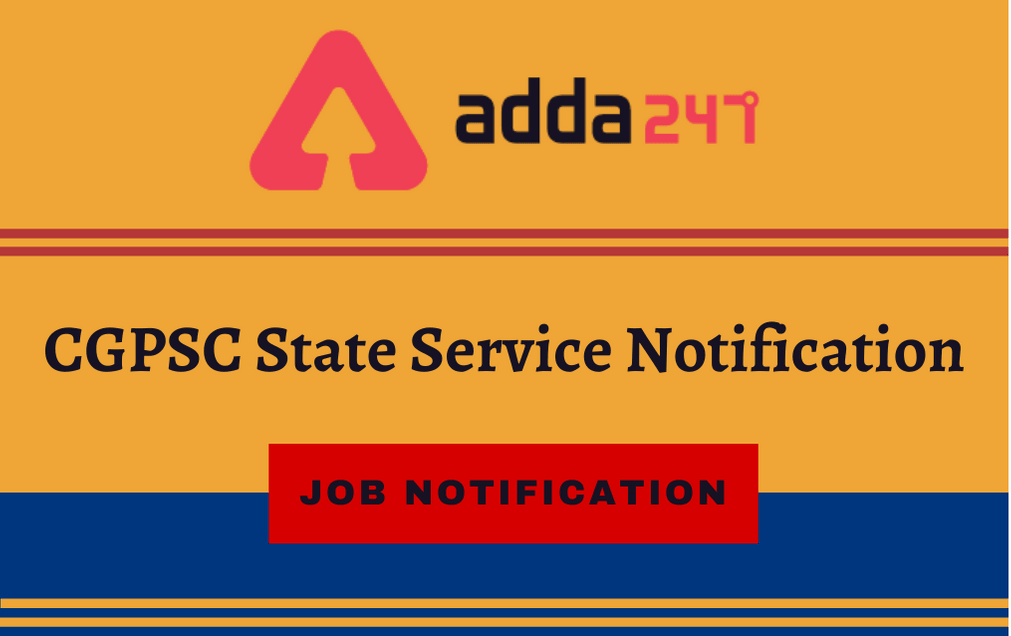 CGPSC State Service 2020 Notification Out: Recruitment for 143 Vacancy_30.1