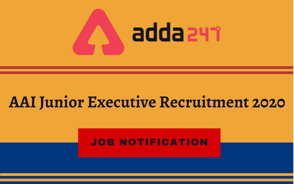 AAI Junior Executive Recruitment 2020: Apply Online For 368 Jr. Executive & Manager_30.1
