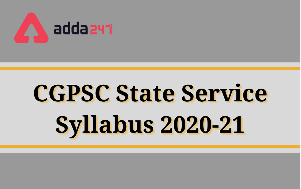 CGPSC State Service Syllabus 2021: Check Revised Exam Pattern And Syllabus_30.1