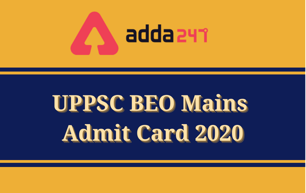 UPPSC BEO Mains Admit Card 2020: Download Mains Hall Ticket_30.1