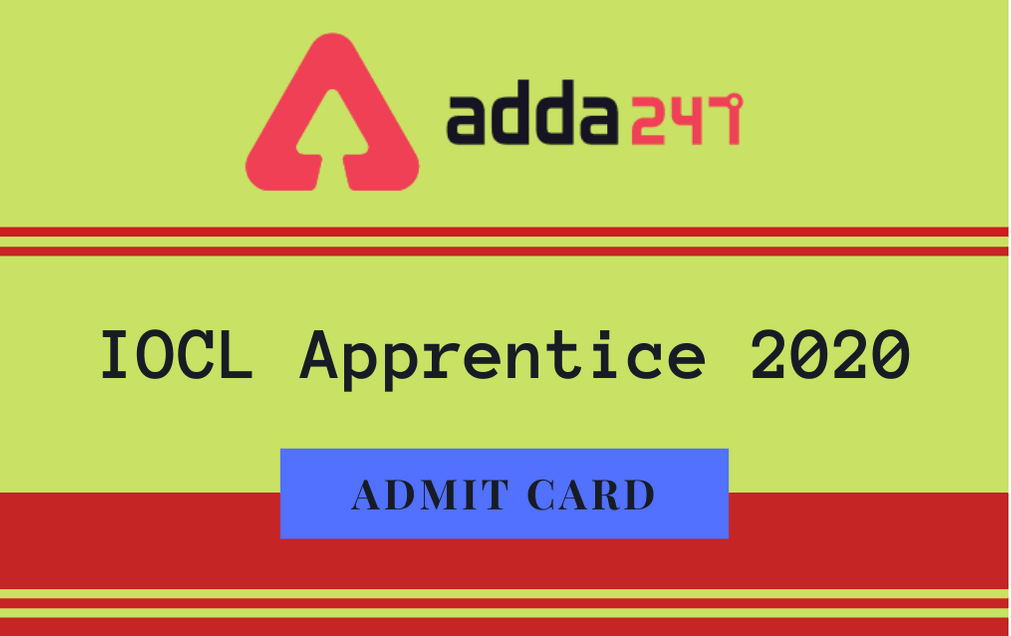 IOCL Apprentice Admit Card 2020 Released @iocl.com, Direct Link of Admit Card_30.1