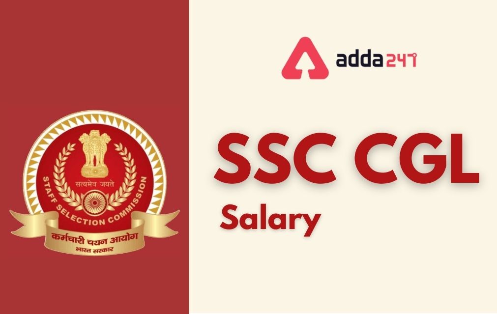 SSC CGL Salary 2024, Check Pay Scale, Salary Structure_30.1