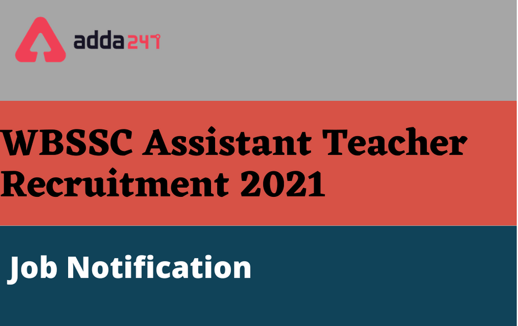 WBSSC Assistant Teacher Recruitment 2021: Apply Online Till 6th January 2021_30.1