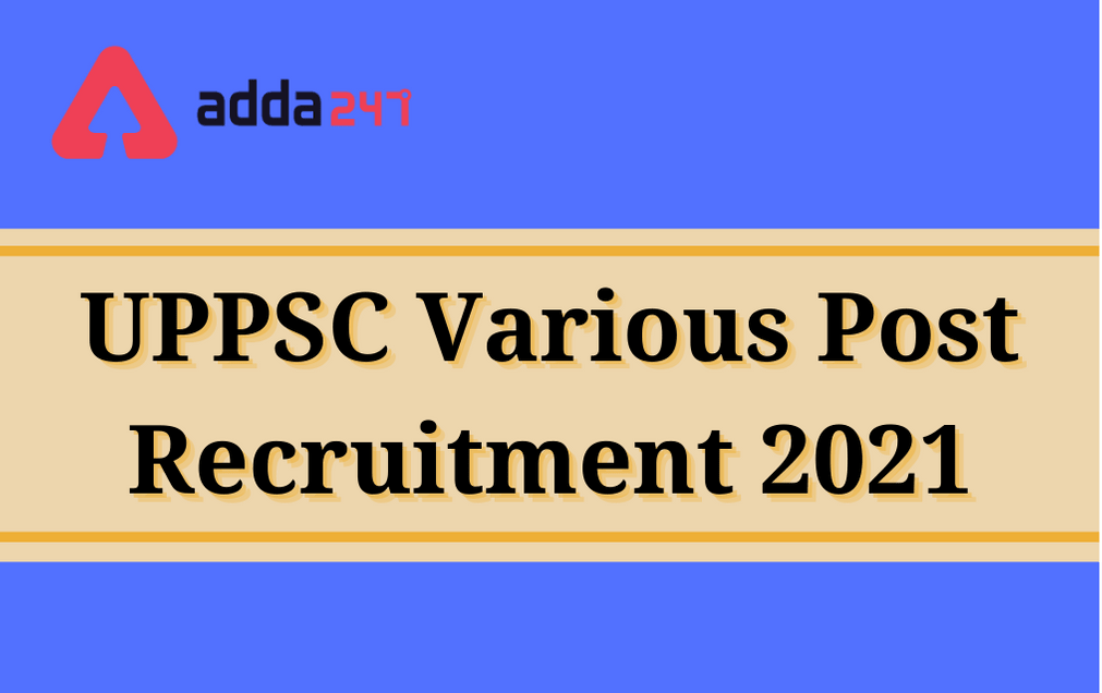 UPPSC Various Post Recruitment 2021: Direct Link To Apply Online_30.1